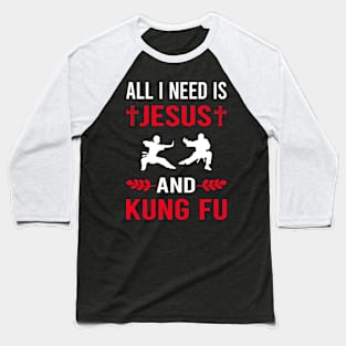 I Need Jesus And Kung Fu Baseball T-Shirt